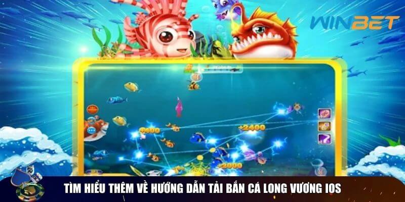 Hướng Dẫn Tải Bắn Cá Long Vương Ios – Chi Tiết Từ A Đến Z Tìm hiểu thêm về hướng dẫn tải bắn cá long vương ios