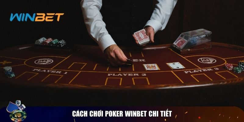 Poker Winbet – Sân Chơi Đỉnh Cao Cho Tín Đồ Poker Quy định về luật chơi chi tiết cho hội viên