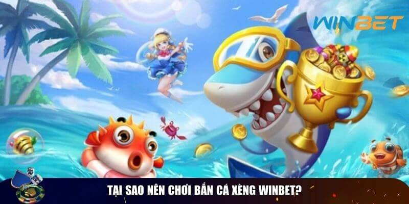 Bắn Cá Xèng Winbet – Tựa Game Giải Trí Hấp Dẫn Nhất Năm 2025 Tại sao nên chơi bắn cá xèng winbet?